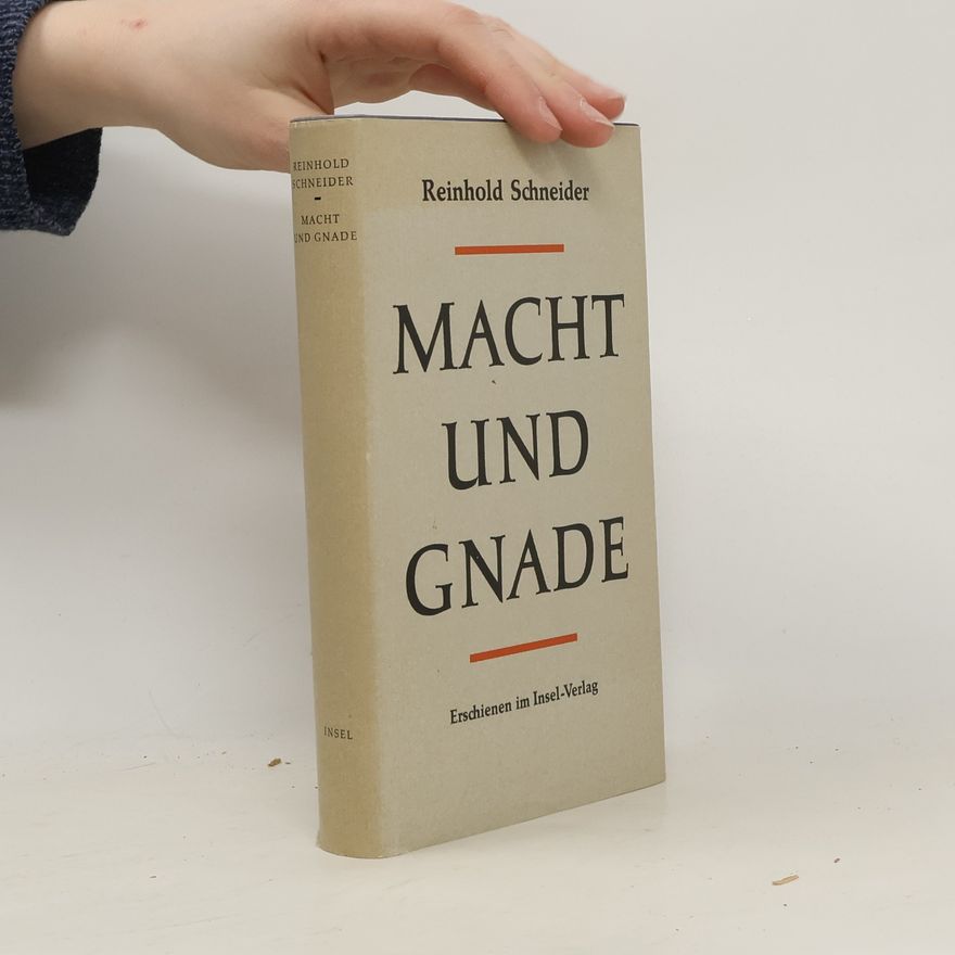 Reinhold Schneider Macht und Gnade