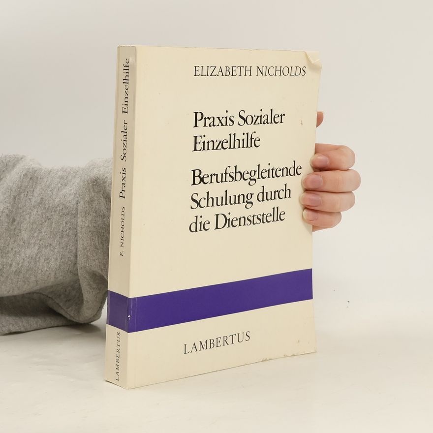 Elizabeth Nicholds Praxis sozialer Einzelhilfe
