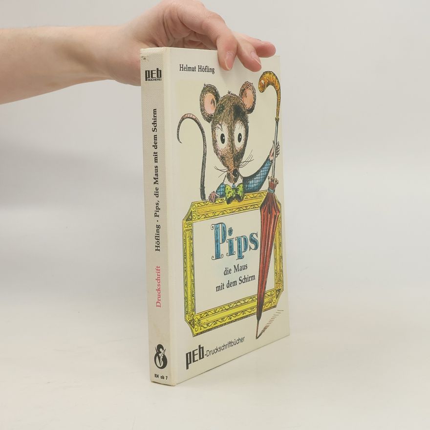 Helmut Höfling Pips, die Maus mit dem Schirm