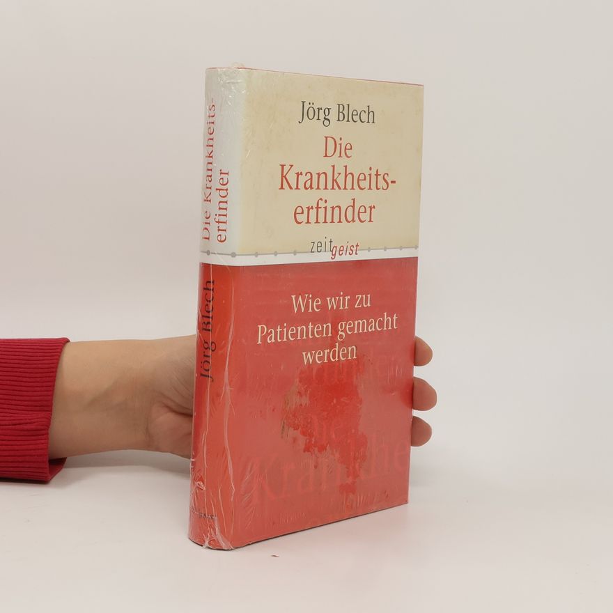 Jörg Blech Die Krankheitserfinder