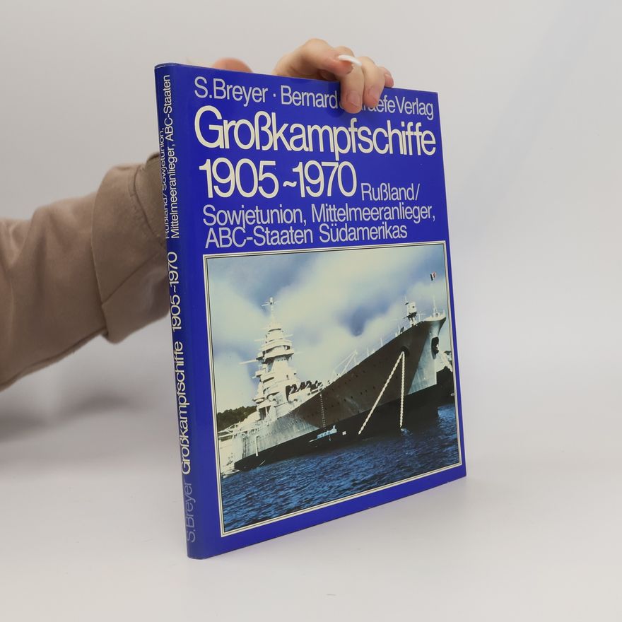 Collectif d'auteurs Grosskampfschiffe 1905-1970. Eine Biddokumntation uber die Schlachtschiffe und Schlachtkreuzer aller Seemachte der Welt