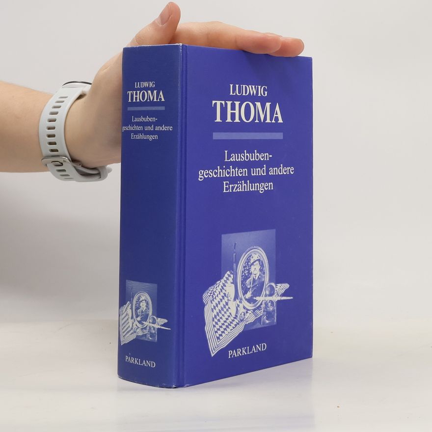 Ludwig Thoma Lausbubengeschichten und andere Erzählungen