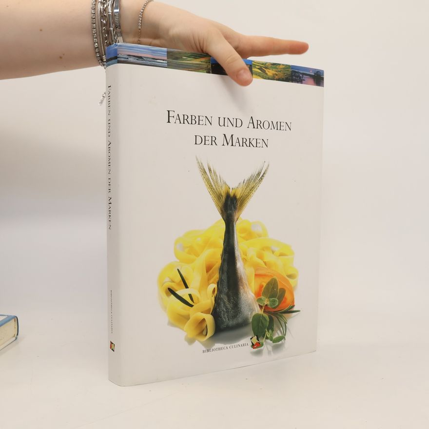 Autorenkollektiv Farben und Aromen der Marken. Ediz. a colori