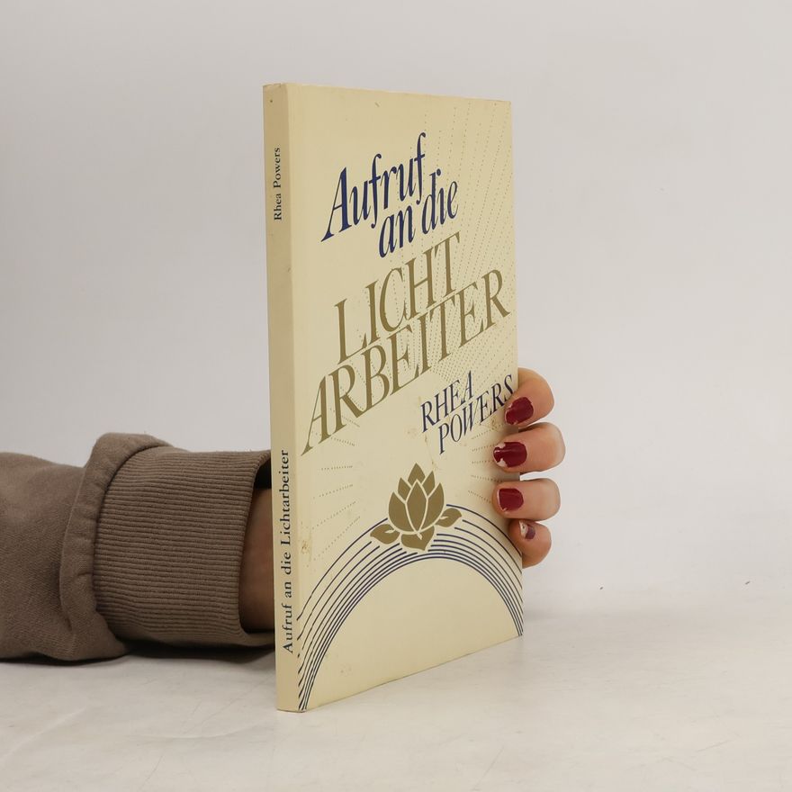Rhea Powers Aufruf an die Lichtarbeiter