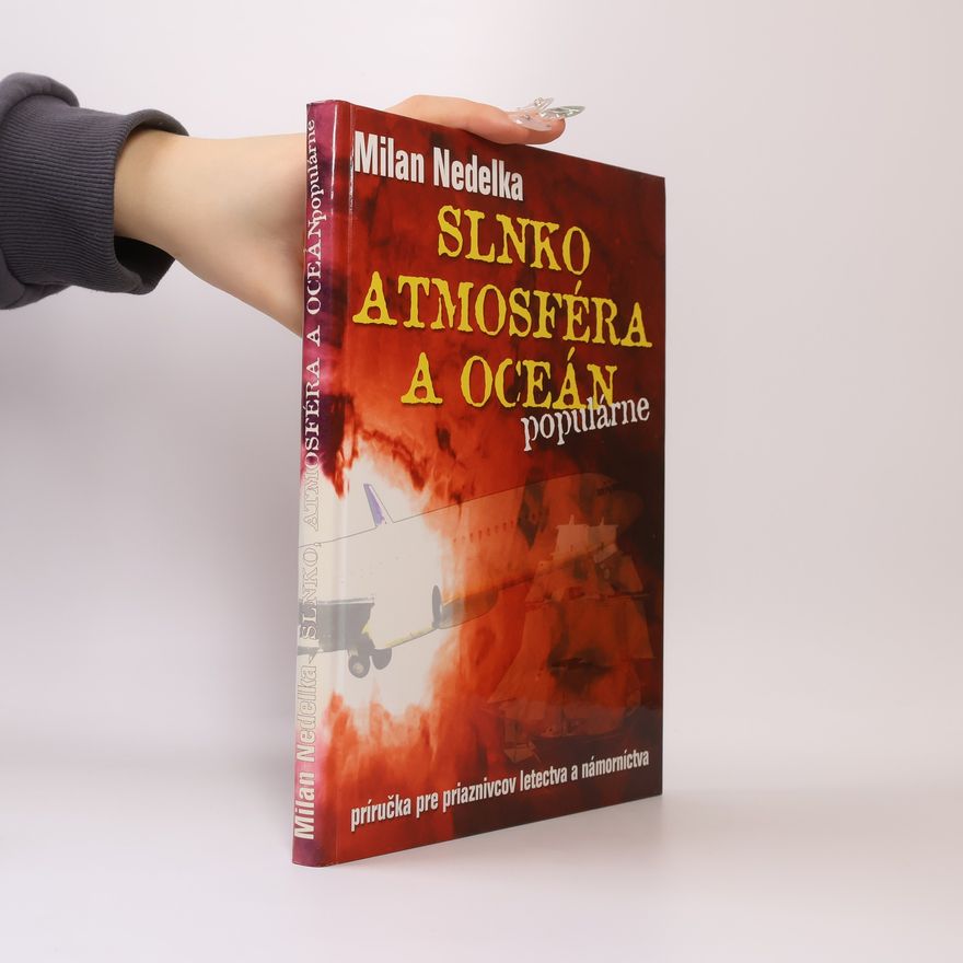 Milan Nedelka Slnko, atmosféra a oceán populárne. Príručka pre priaznivcov letectva a námorníctva