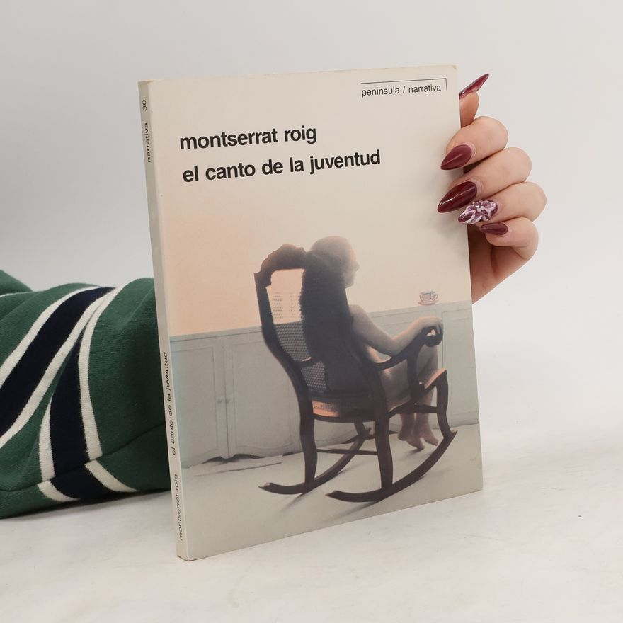 Montserrat Roig i Fransitorra Narrativa - 30: El canto de la juventud