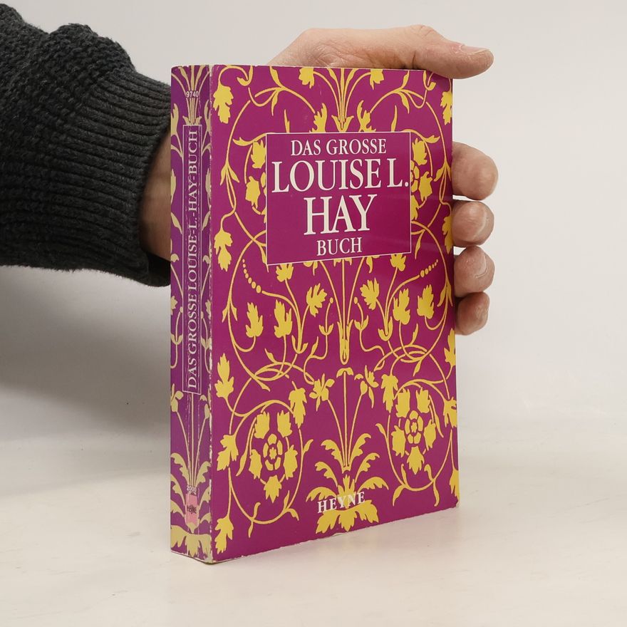 Louise Lynn Hay Das große Louise L. Hay Buch