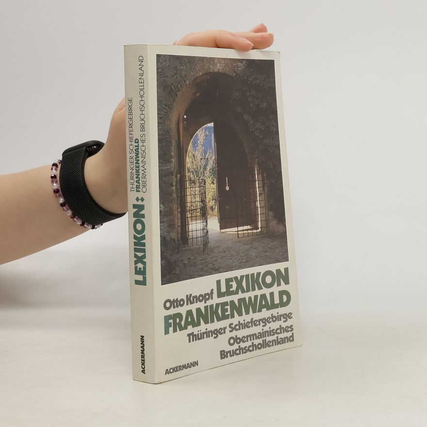 Helmut Süssmann Lexikon Frankenwald. Thüringer Schiefergebirge, Frankenwald, Obermainisches Bruchschollenland