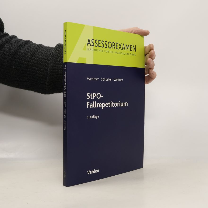 Friedrich Weitner Assessorexamen: StPO-Fallrepetitorium