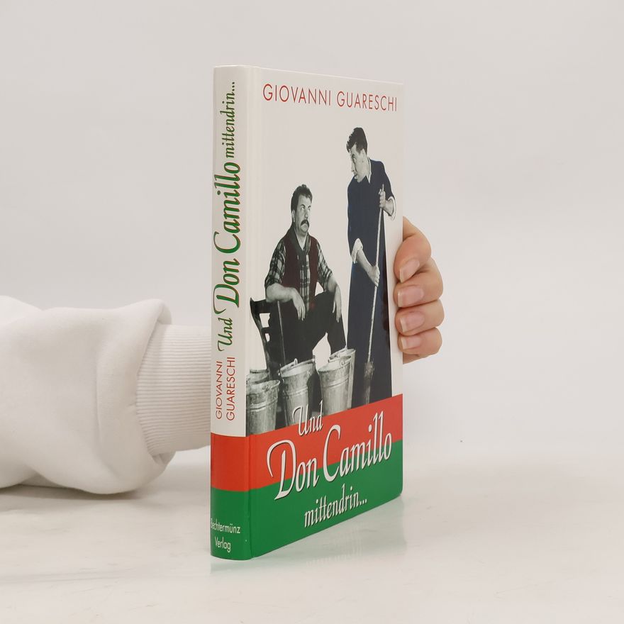 Giovannino Guareschi Und Don Camillo mittendrin...