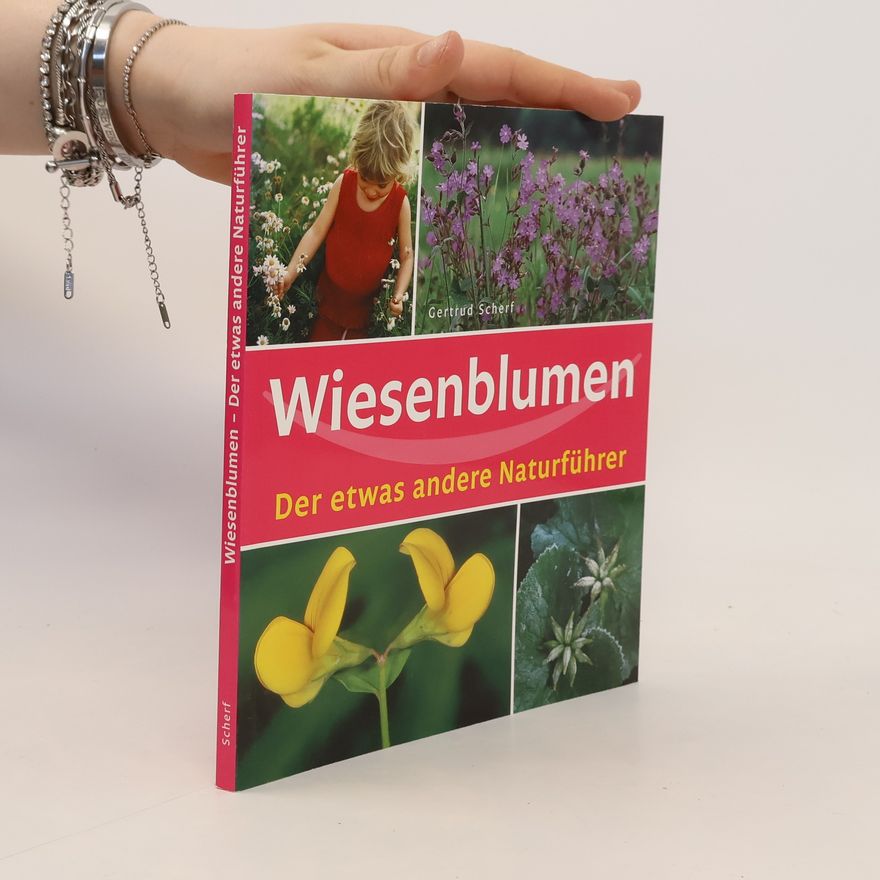 Gertrud Scherf Wiesenblumen: Der etwas andere Naturführer