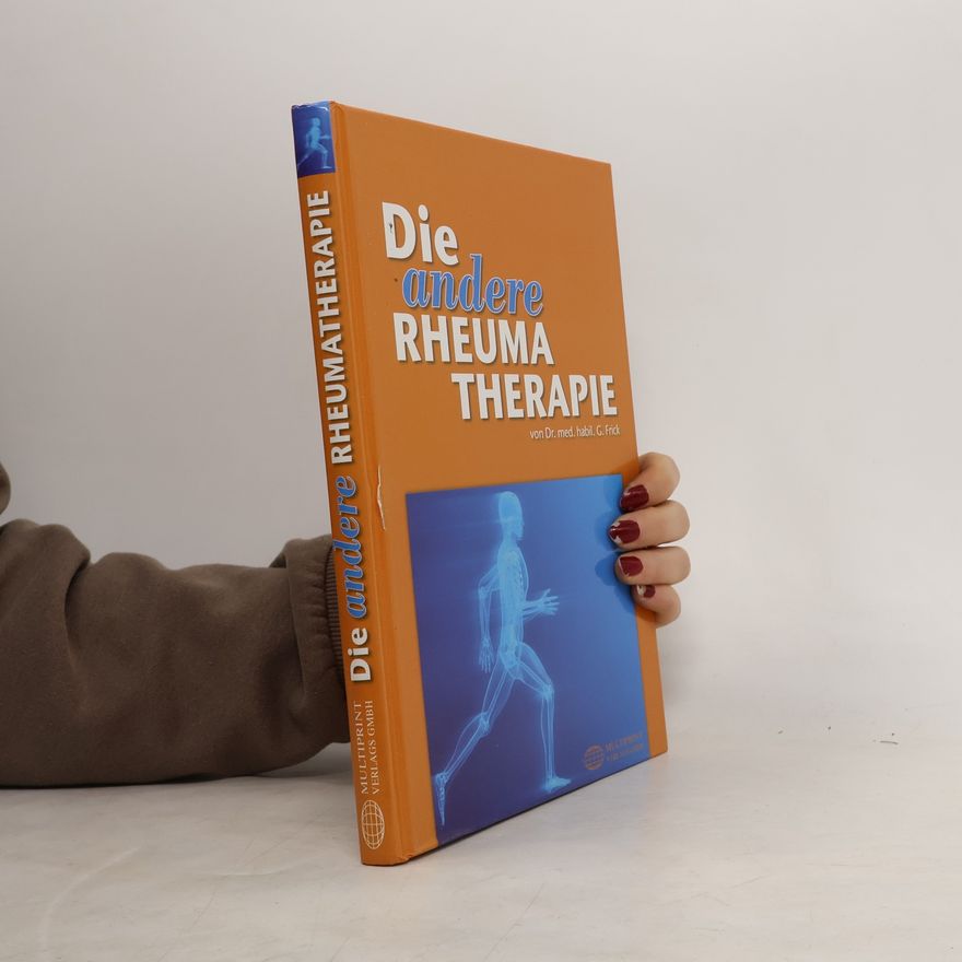 Gerhard Frick Die andere Rheumatherapie