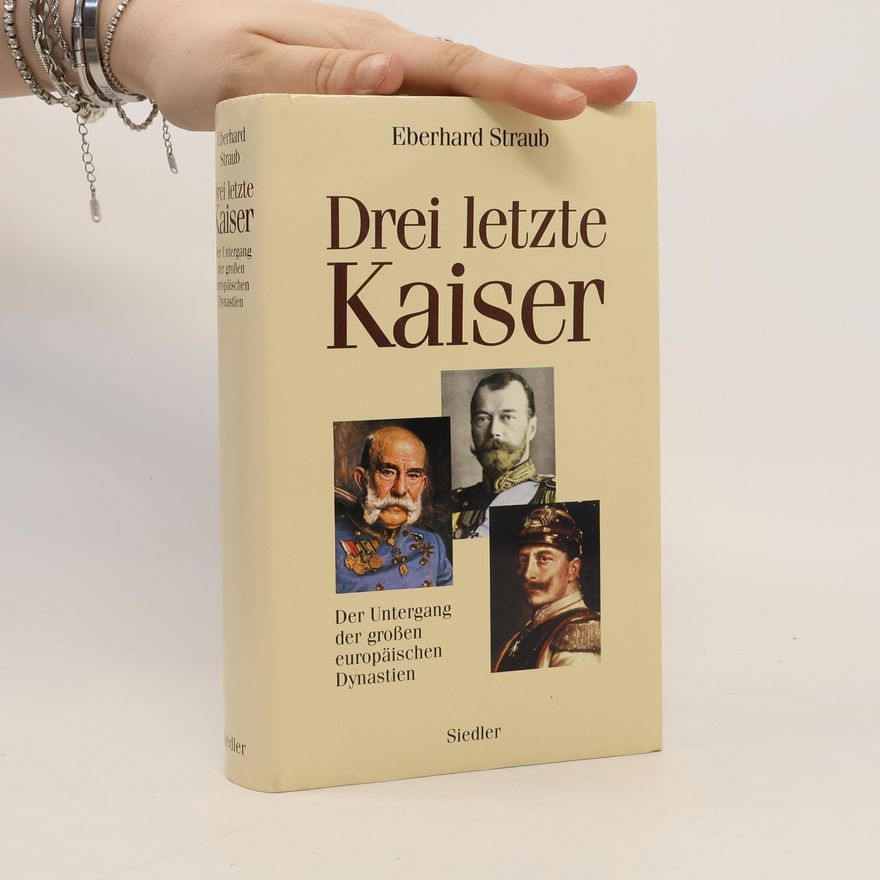 Eberhard Straub Drei letzte Kaiser