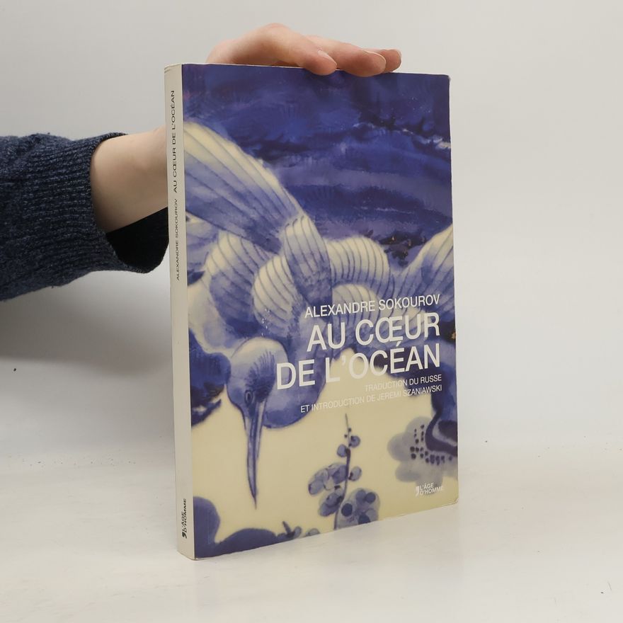 Aleksandr Nikolaevič Sokurov Au cœur de l'océan