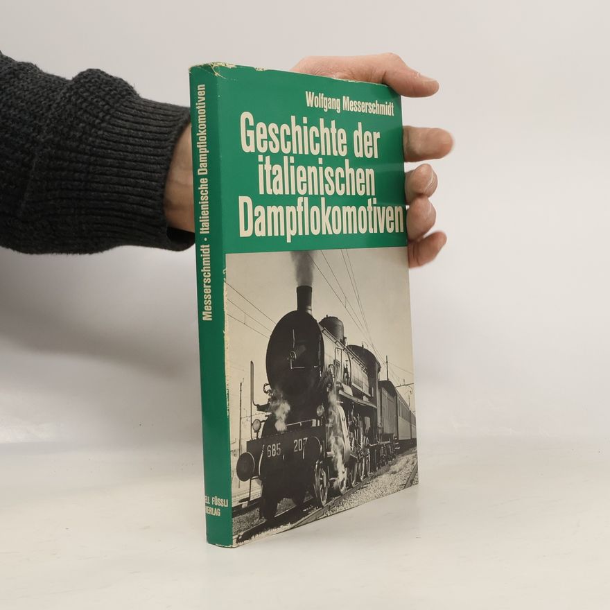 Wolfgang Messerschmidt Geschichte der italienischen Dampflokomotiven