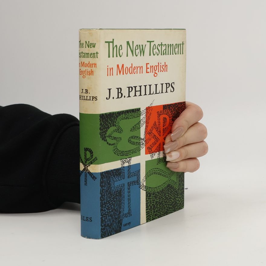 J.B. Phillips The New Testament in Modern English