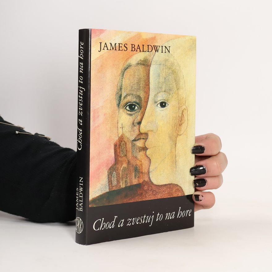James Baldwin Choď a zvestuj to na hore