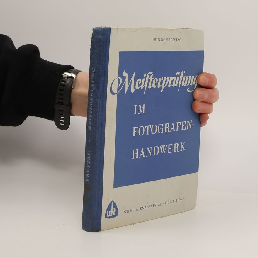 Heinrich Freytag Meisterprüfung im Fotografen-Handwerk