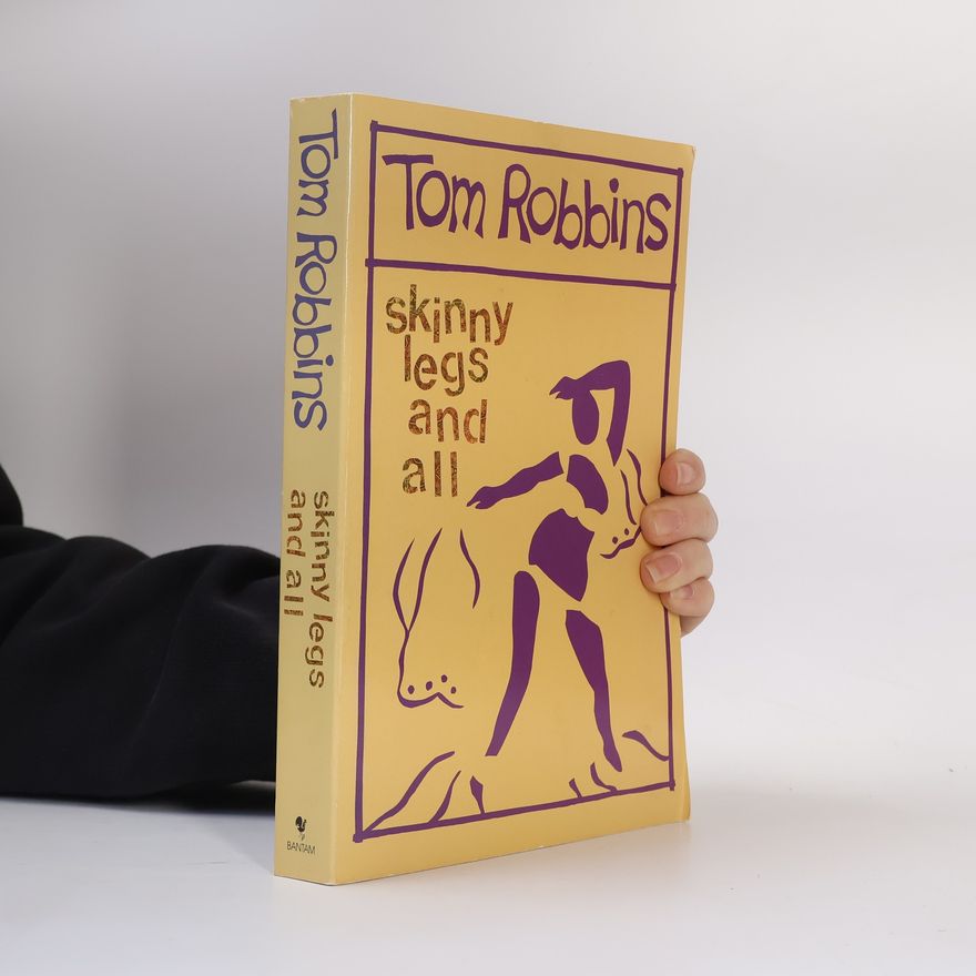 Tom Robbins Skinny Legs and All