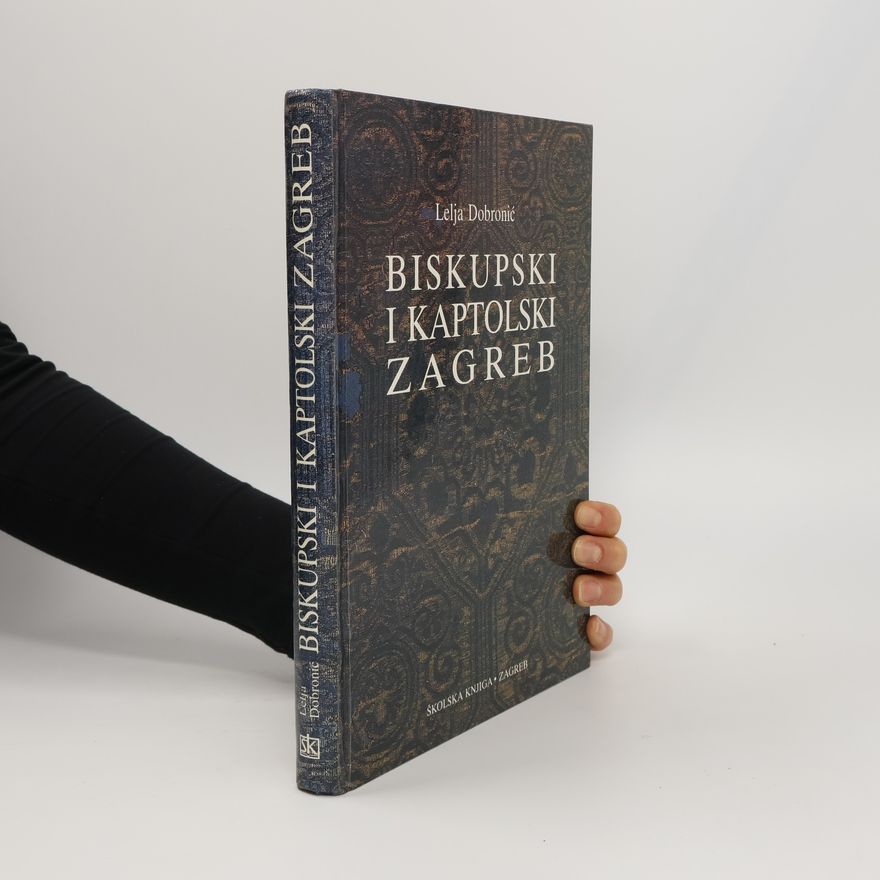 Lelja Dobronić Biskupski i kaptolski Zagreb
