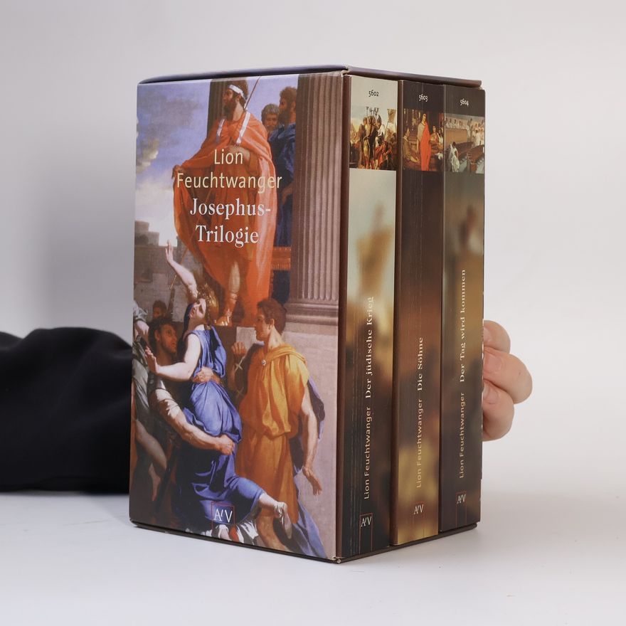 Lion Feuchtwanger Josephus-Trilogie. Der jüdische Krieg. Die Söhne. Der Tag wird kommen