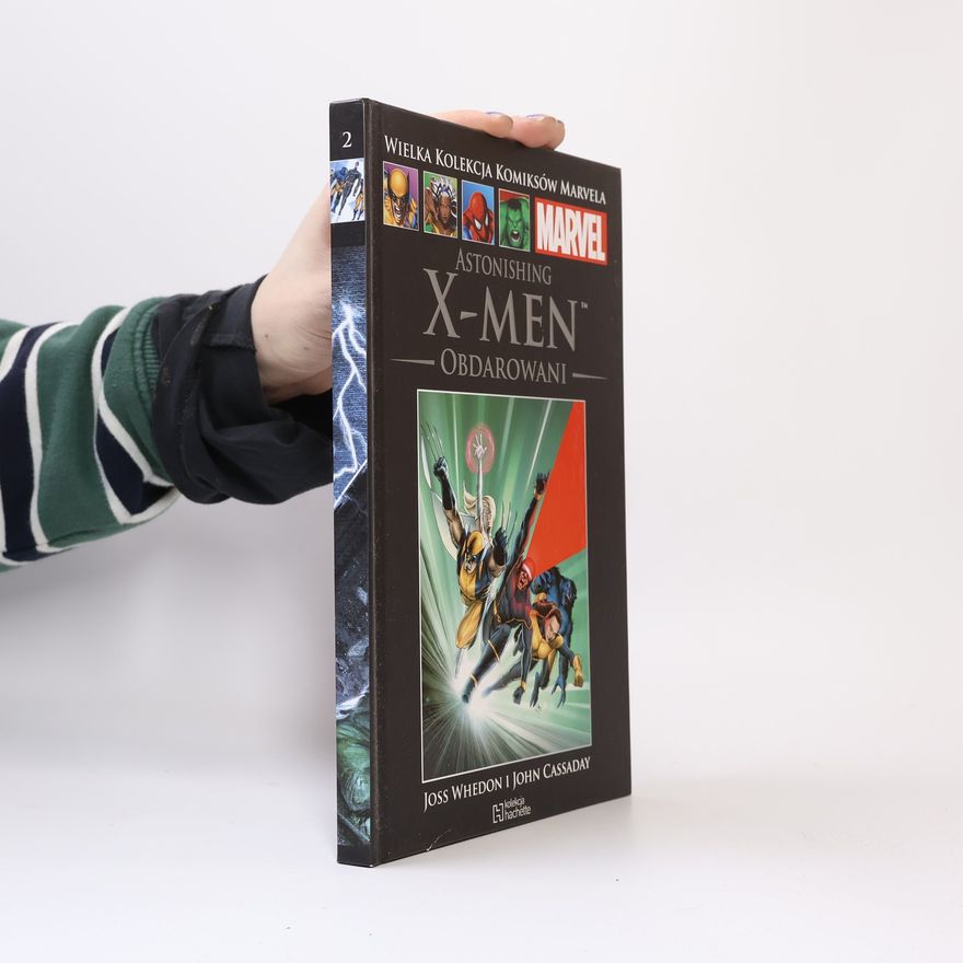 Joss Whedon Wielka Kolekcja Komiksów Marvela - 2: Astonishing X-Men