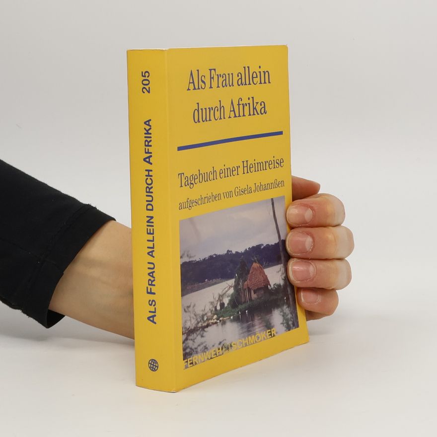 Gisela Johannßen Fernweh Schmöker - 205: Als Frau allein durch Afrika