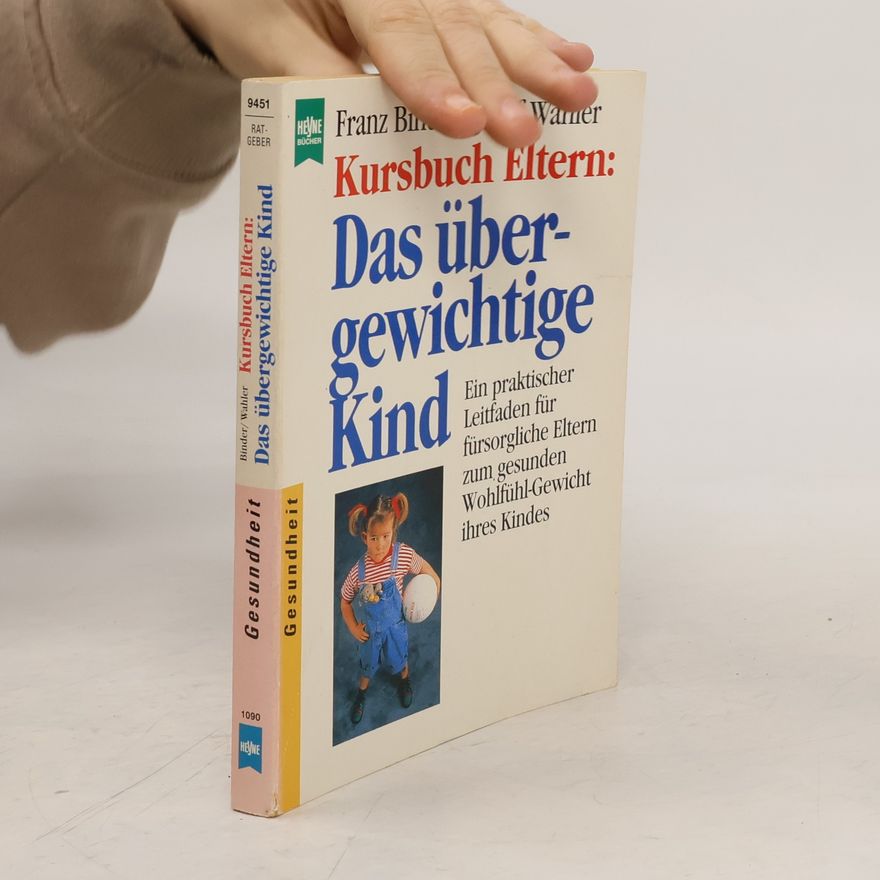 Inge Wahler Kursbuch Eltern: Das übergewichtige Kind