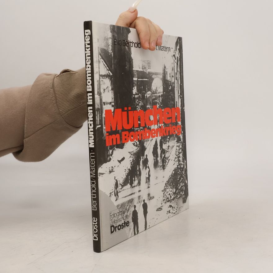 Norbert Matern Fotografierte Zeitgeschichte: München im Bombenkrieg