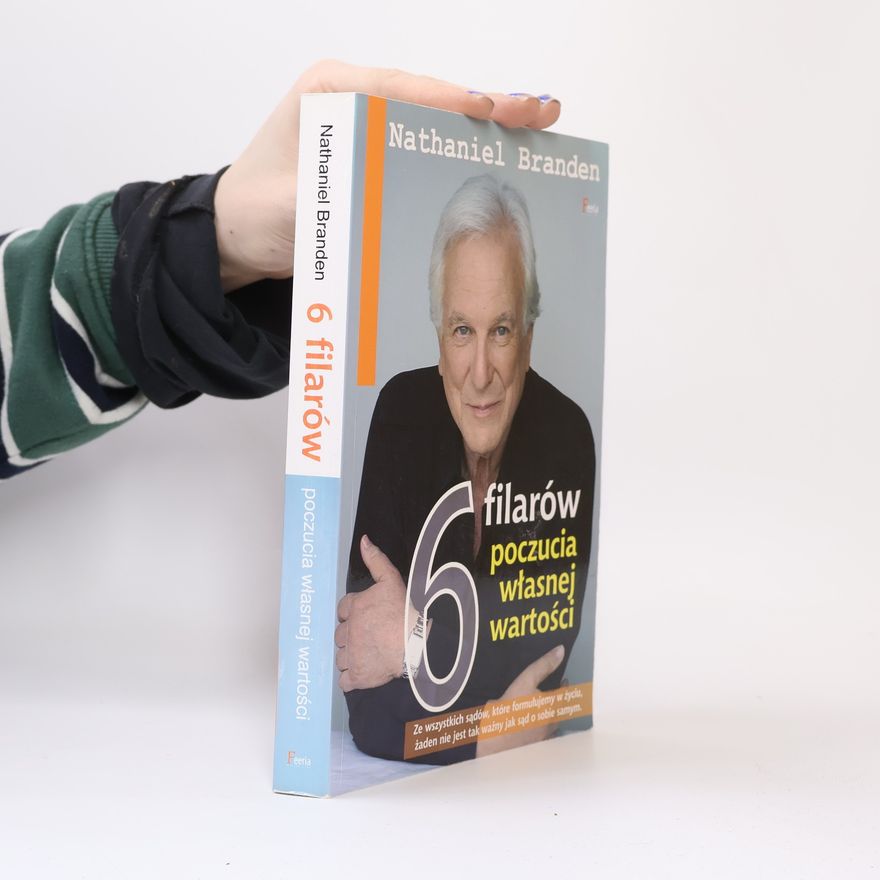 Nathaniel Branden 6 filarow poczucia wlasnej wartosci
