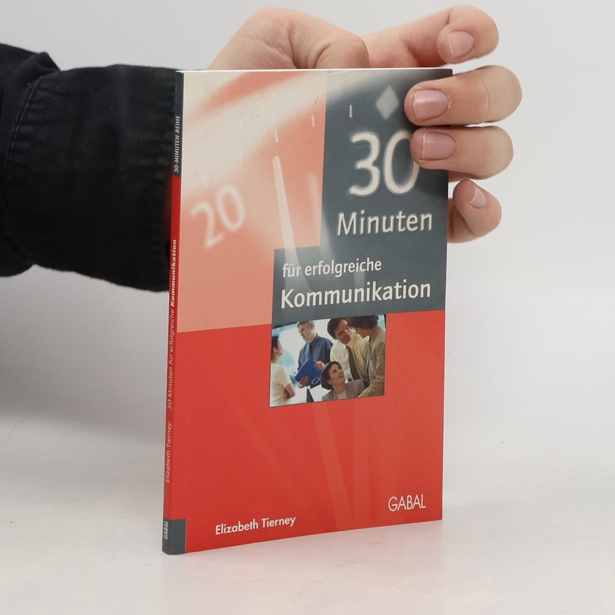 Elizabeth Tierney 30 Minuten für erfolgreiche Kommunikation