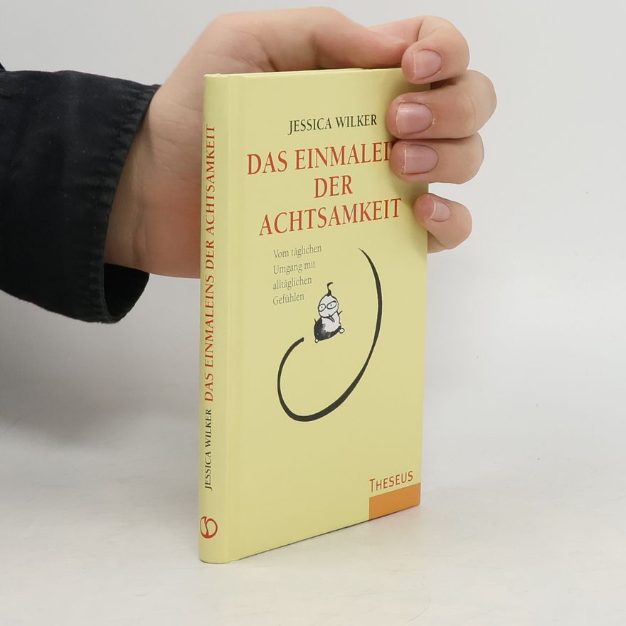 Jessica Wilker Das Einmaleins der Achtsamkeit