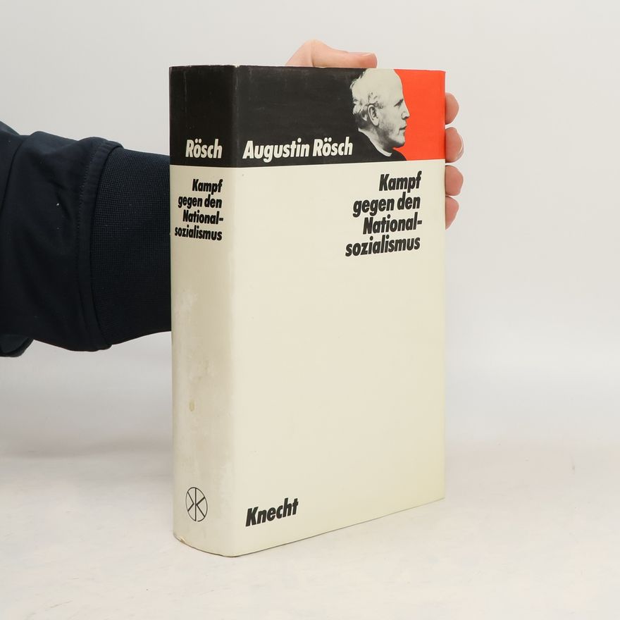 Augustin Rösch Kampf gegen den Nationalsozialismus