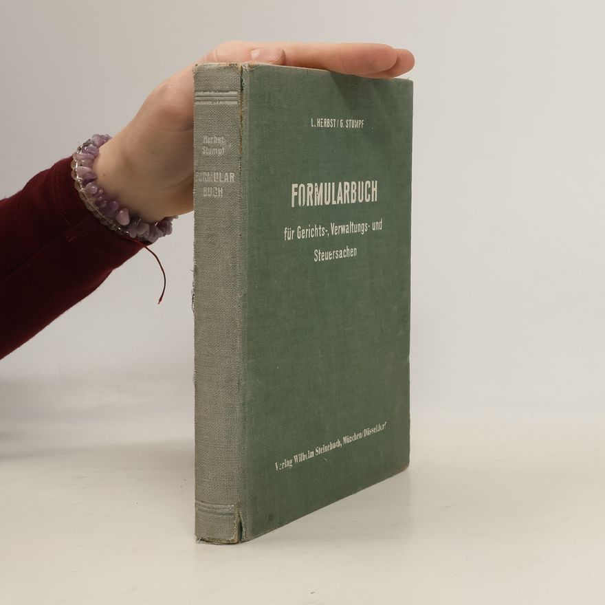 L. Herbst Formularbuch für Gerichts-, Verwaltungs und Steuersachen