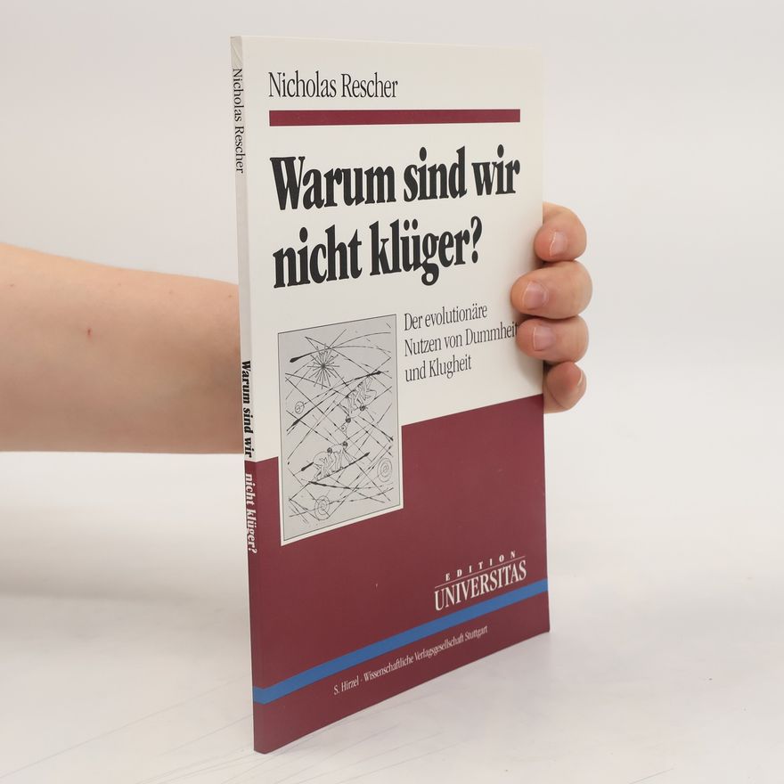 Nicholas Rescher Warum sind wir nicht klüger?