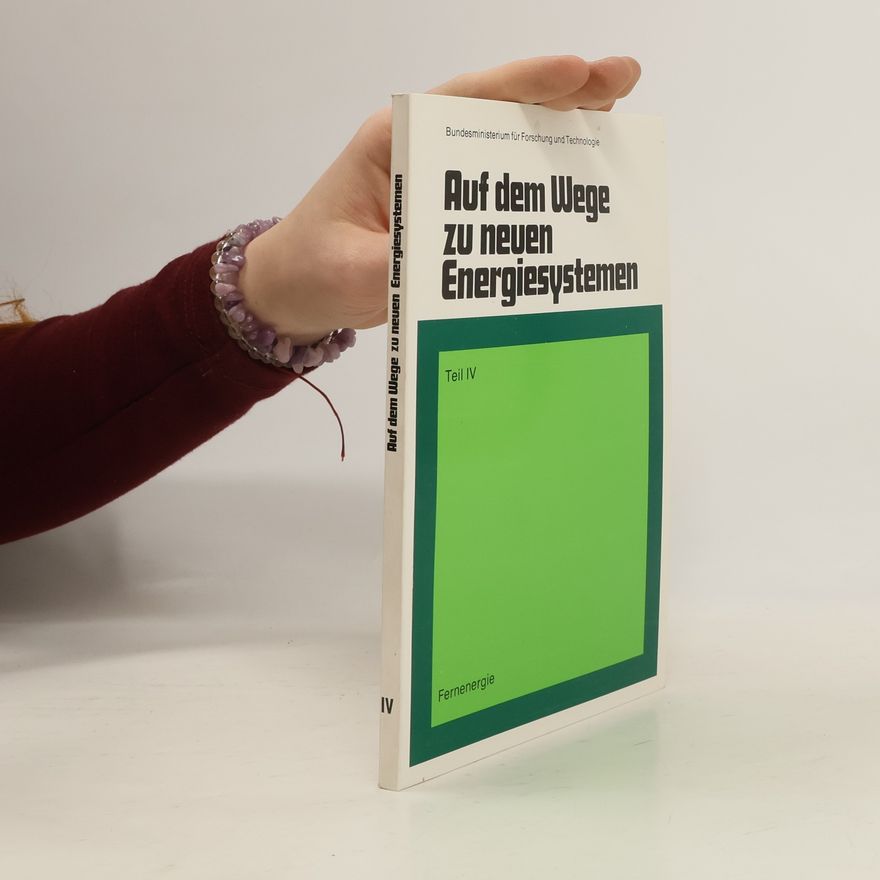 Autorenkollektiv Auf dem Wege zu neuen Energiesystemen. Teil IV