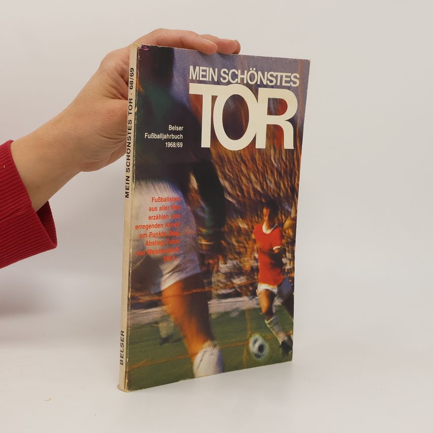Autores varios Mein schönstes Tor. Belser Fussballjahrbuch 1968/69