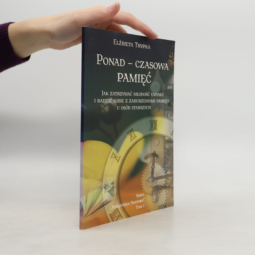 Elżbieta Trypka Biblioteka Nestora - 1: Ponad - czasowa pamięć