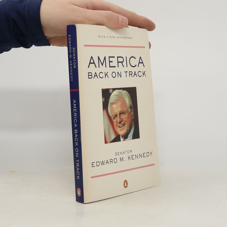 Edward Moore Kennedy America Back on Track