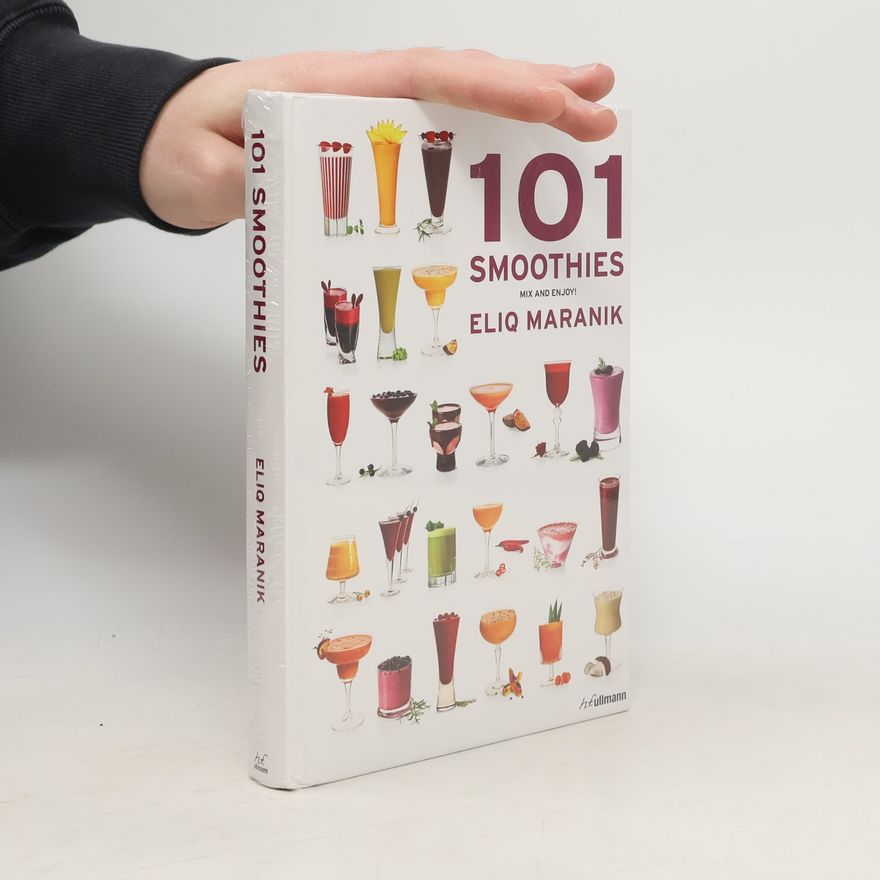 Eliq Maranik 101 smoothies to mix and enjoy