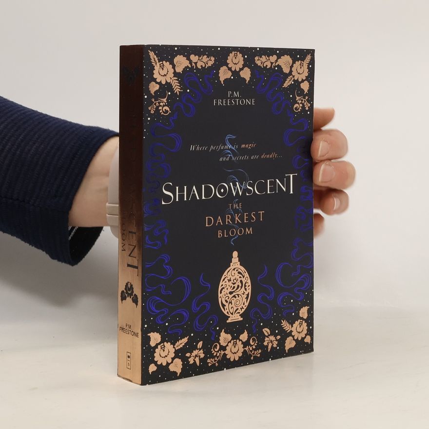 P. M. Freestone Shadowscent 01. The Darkest Bloom