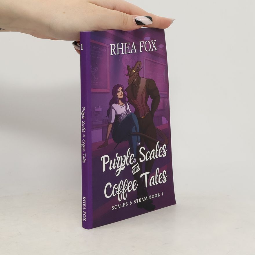 Rhea Fox Scales & Steam - 1: Purple Scales & Coffee Tales
