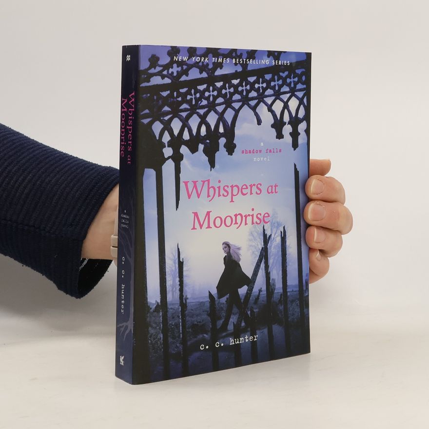 C.C. Hunter Whispers at Moonrise: A Shadow Falls Novel