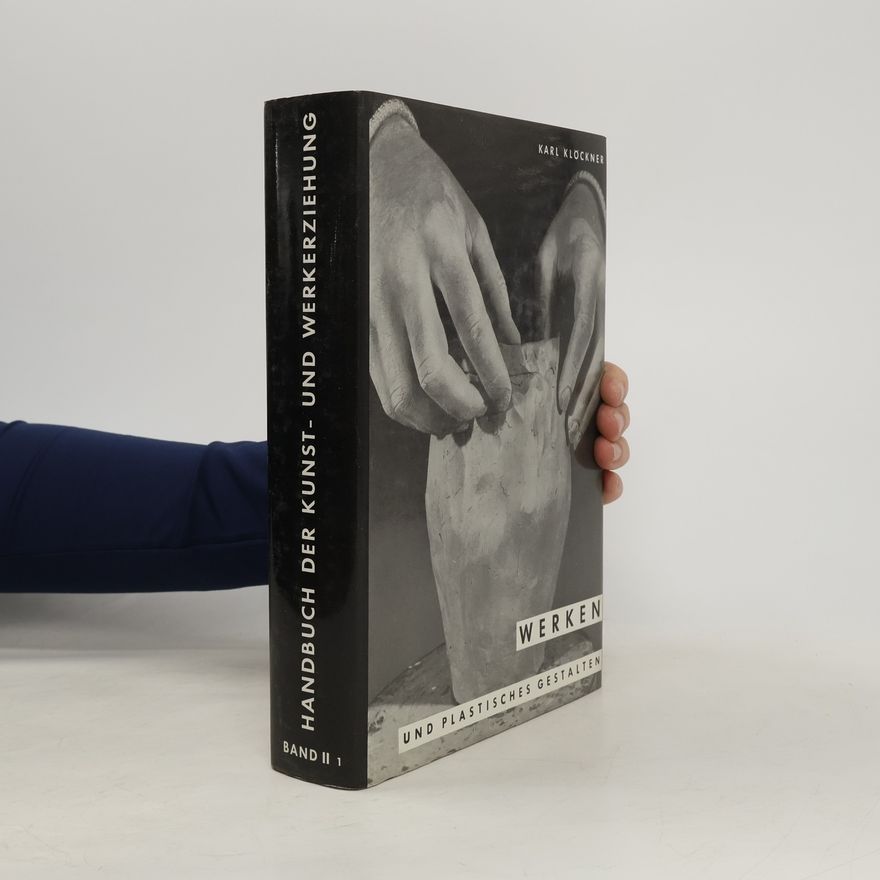 Karl Klöckner Handbuch der Kunst- und Werkerziehung. Band II/1