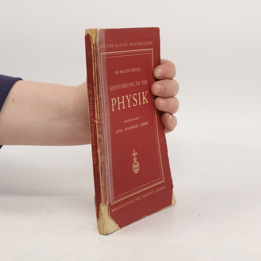 Walter Weizel Einführung in die Physik