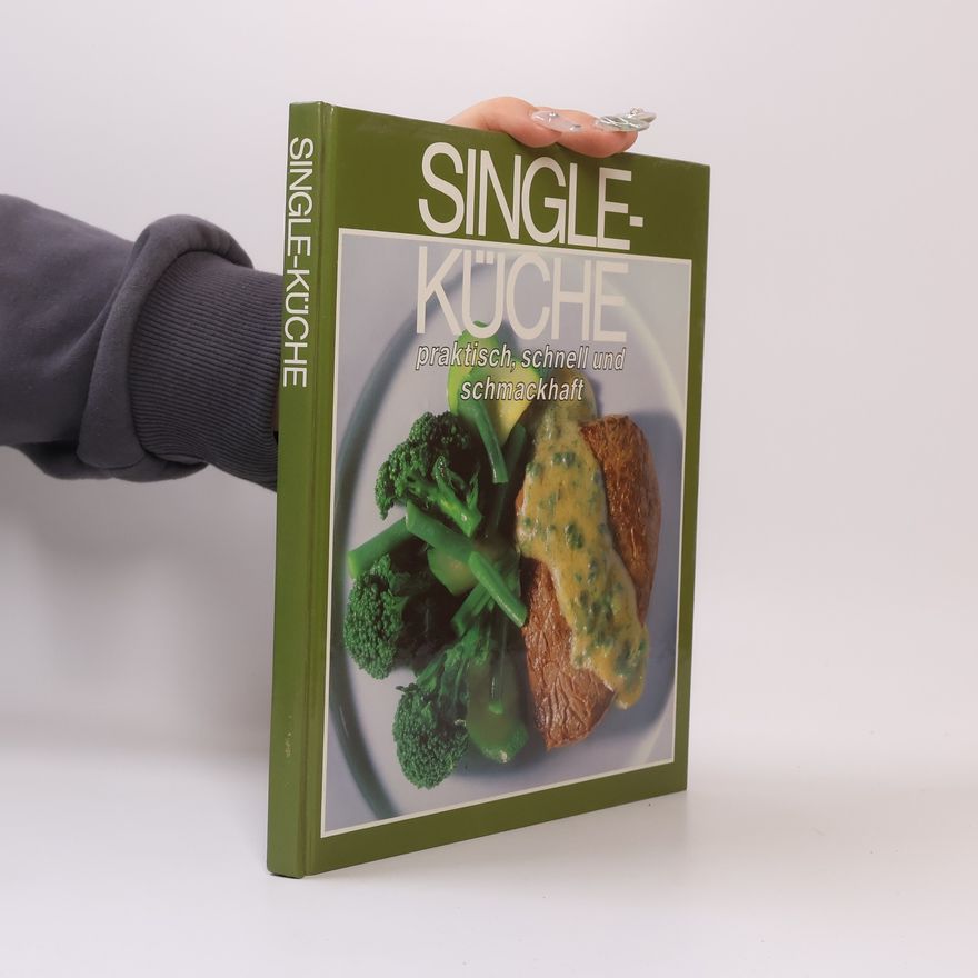 Autorenkollektiv Single-Küche. Praktisch, schnell und schmackhaft