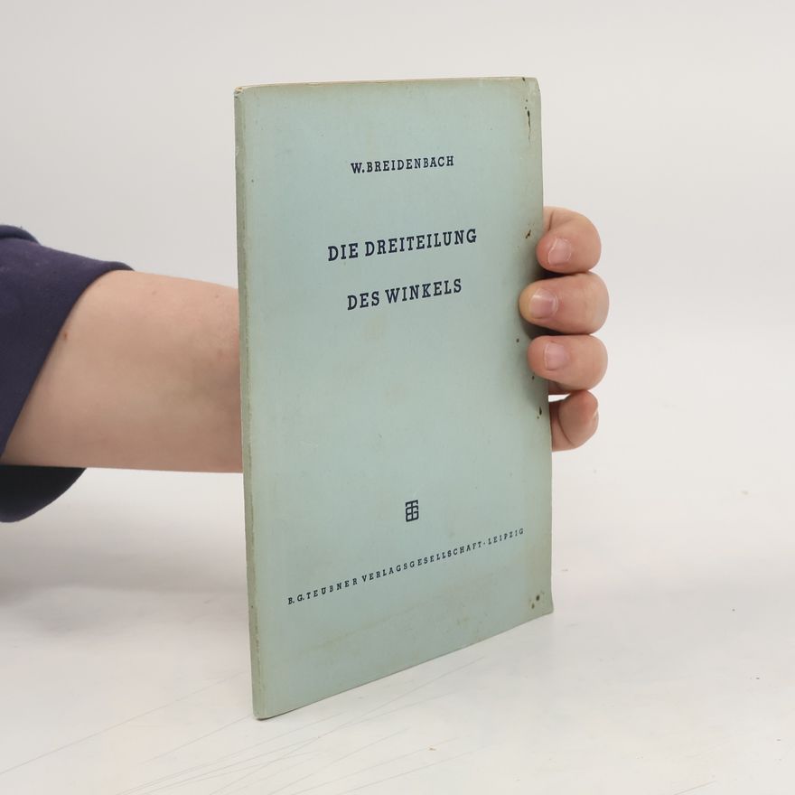 Walter Breidenbach Die Dreiteilung des Winkels