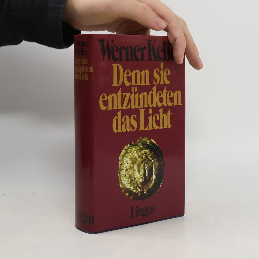 Werner Keller Denn sie entzündeten das Licht