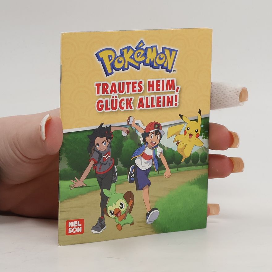 Autorenkollektiv Pokémon. Trautes Heim, Glück allein!