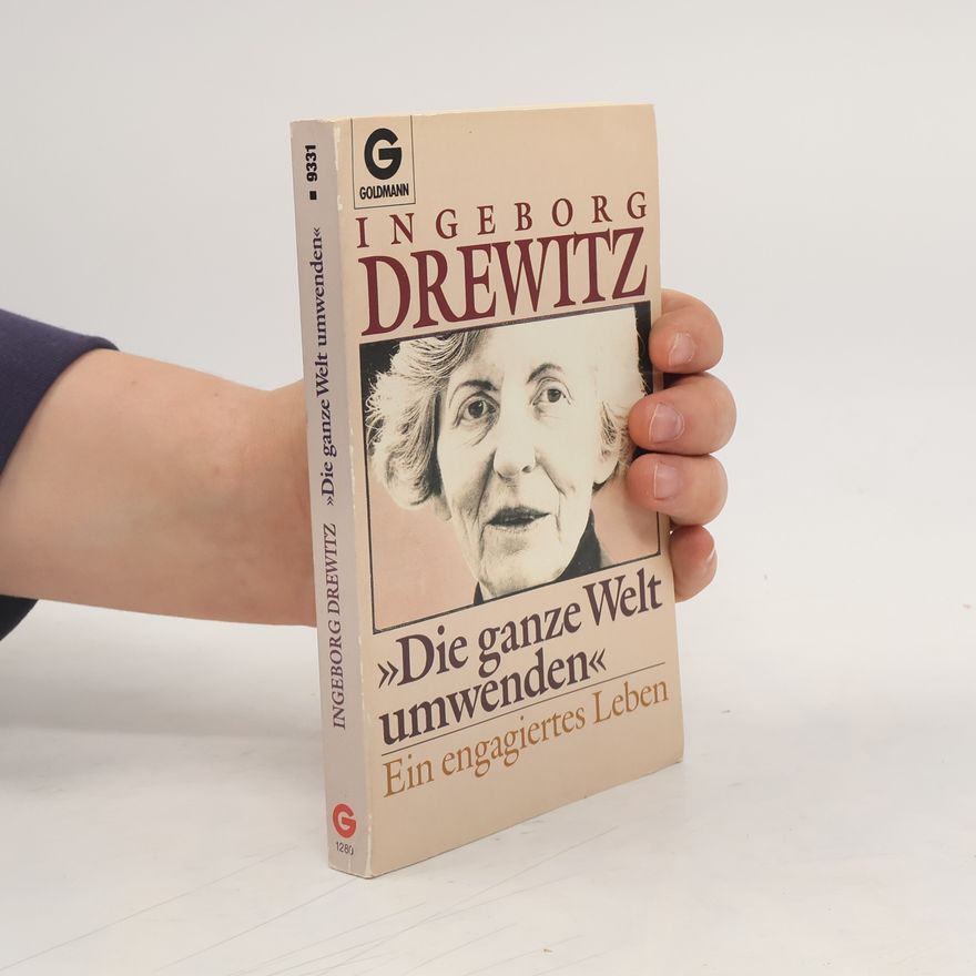 Ingeborg Drewitz "Die ganze Welt umwenden"